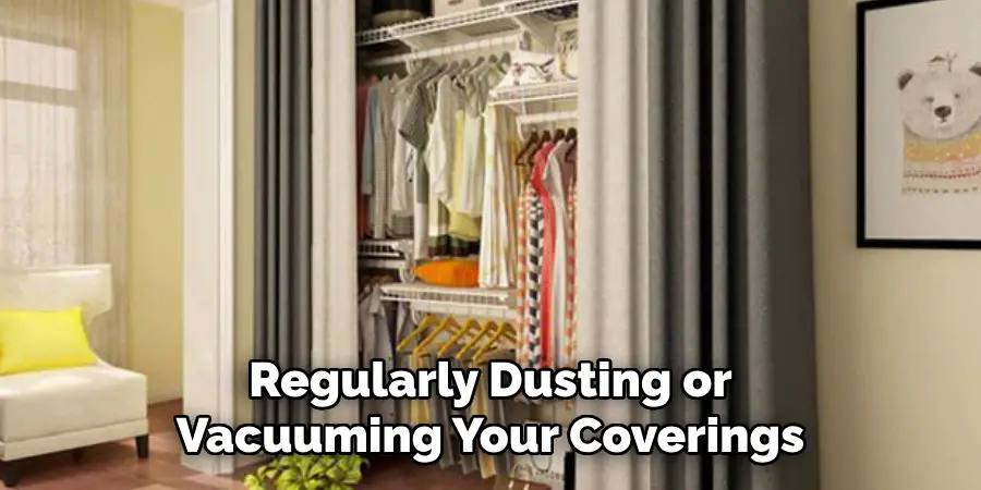 Regularly Dusting or Vacuuming Your Coverings