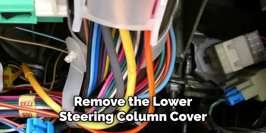 Remove the Lower Steering Column Cover