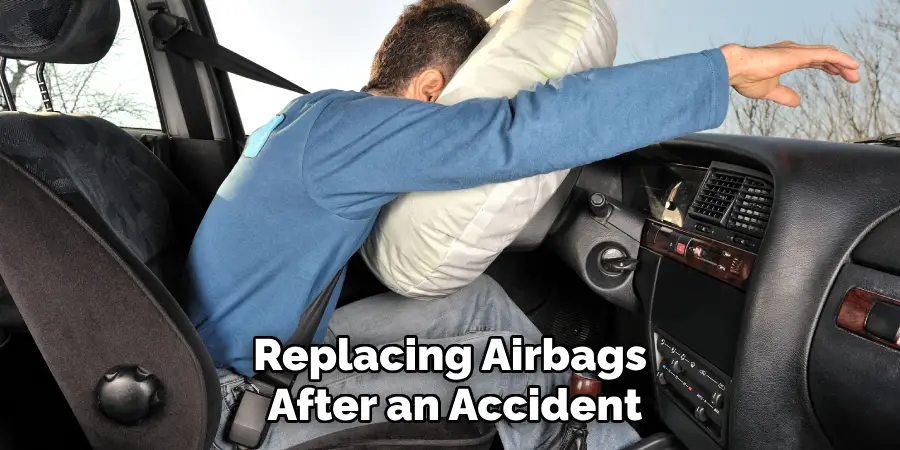 Replacing Airbags 
After an Accident