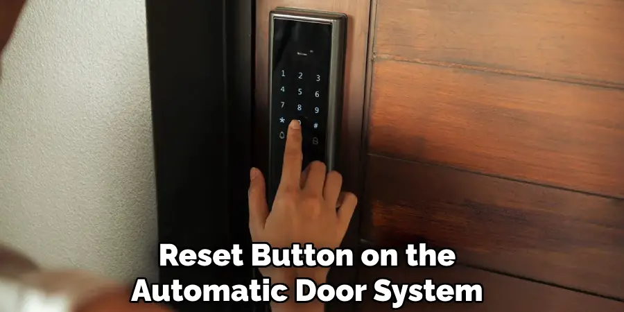 Reset Button on the
Automatic Door System
