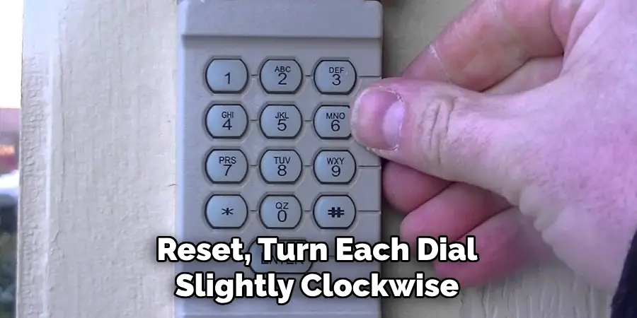 Reset, Turn Each Dial Slightly Clockwise