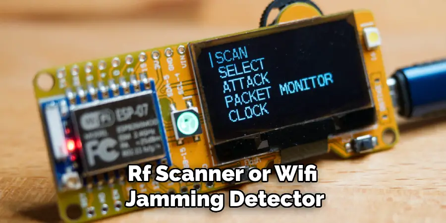Rf Scanner or Wifi 
Jamming Detector