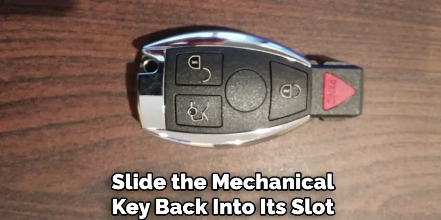 Slide the Mechanical
Key Back Into Its Slot