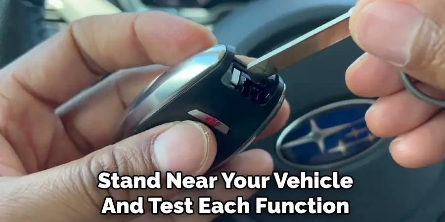 Stand Near Your Vehicle
And Test Each Function