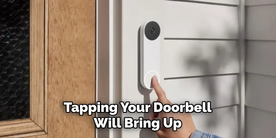 Tapping Your Doorbell
Will Bring Up