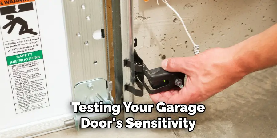 Testing Your Garage
Door's Sensitivity