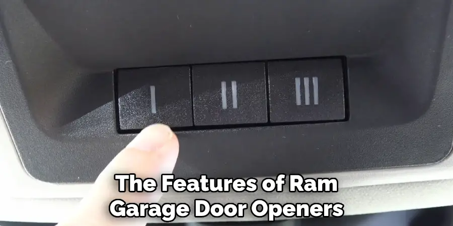 The Features of Ram
Garage Door Openers