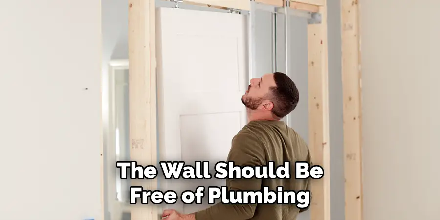 The Wall Should Be
Free of Plumbing