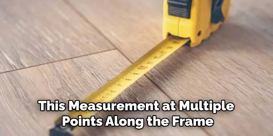 This Measurement at Multiple Points Along the Frame