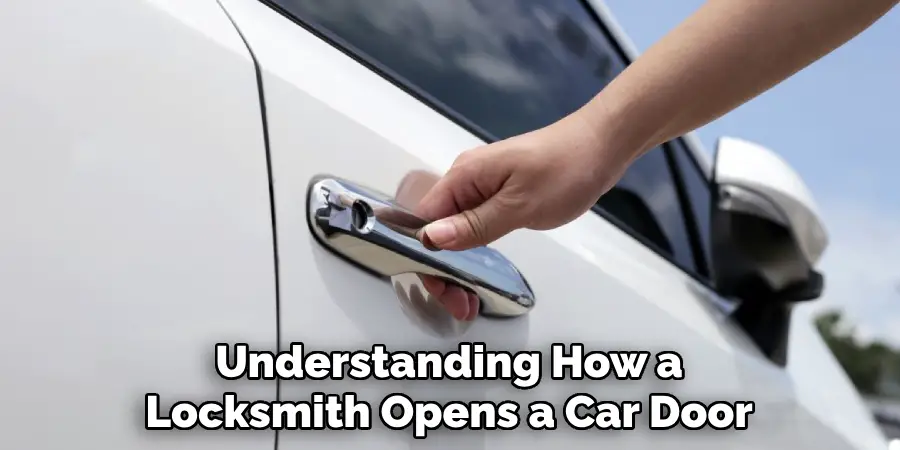 Understanding How a
Locksmith Opens a Car Door