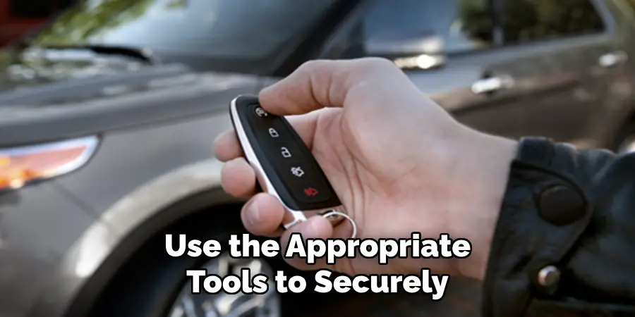 Use the Appropriate Tools to Securely