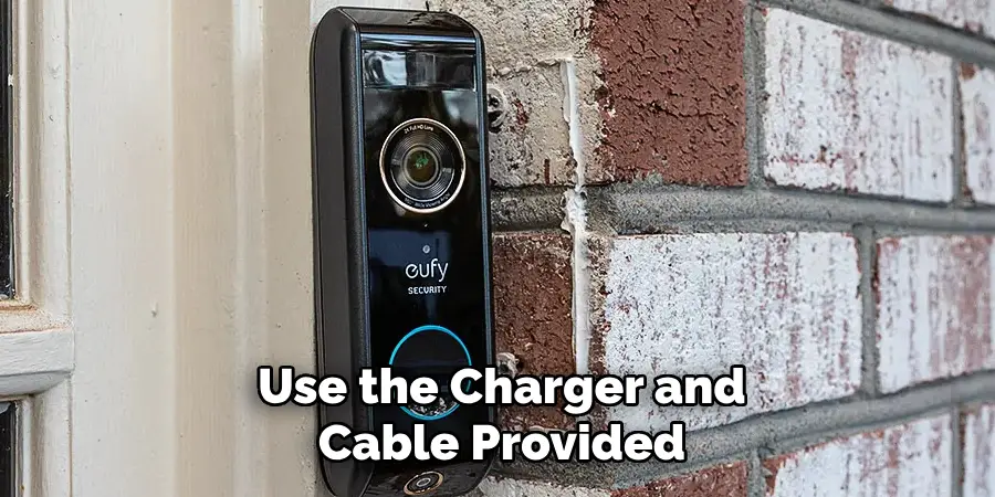Use the Charger and Cable Provided
