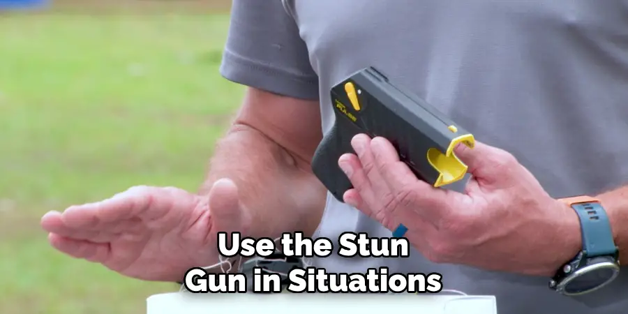 Use the Stun Gun in Situations
