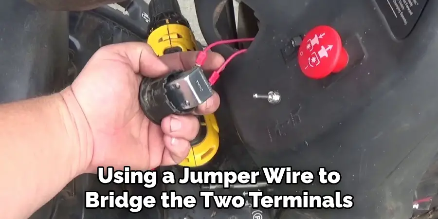 Using a Jumper Wire to
Bridge the Two Terminals