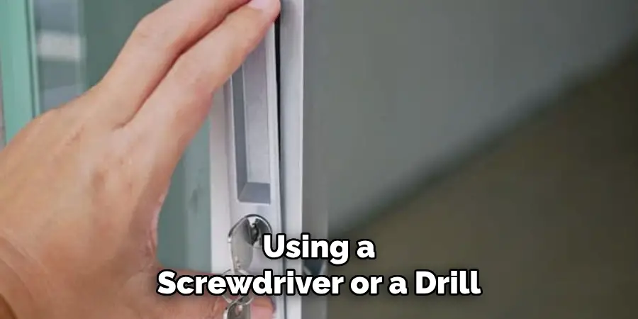Using a Screwdriver or a Drill