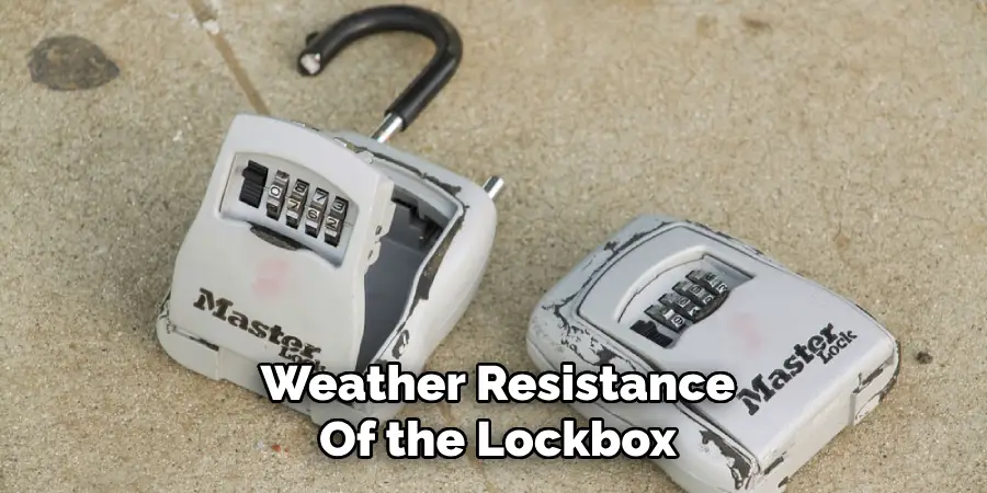 Weather Resistance
Of the Lockbox