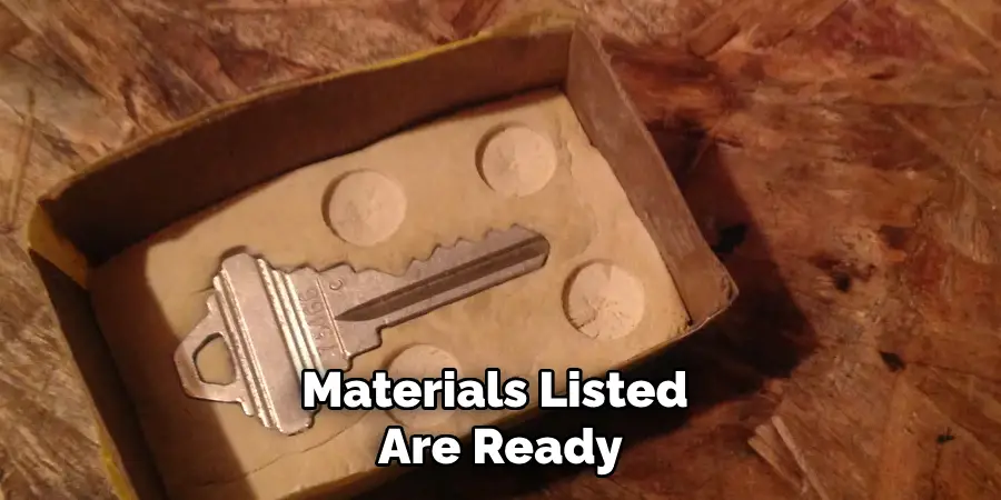 materials listed are ready