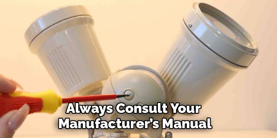 Always Consult Your 
Manufacturer’s Manual