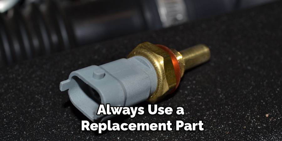 Always Use a
Replacement Part