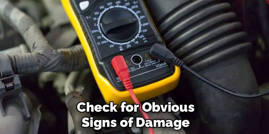  Check for Obvious 
Signs of Damage