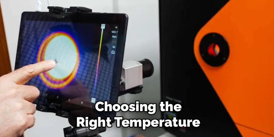 Choosing the Right Temperature