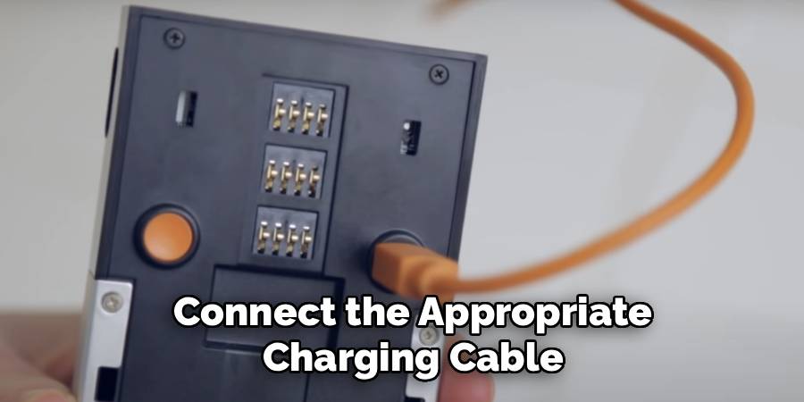Connect the Appropriate Charging Cable