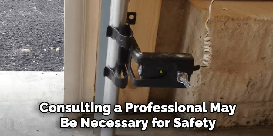 Consulting a Professional May
 Be Necessary for Safety 