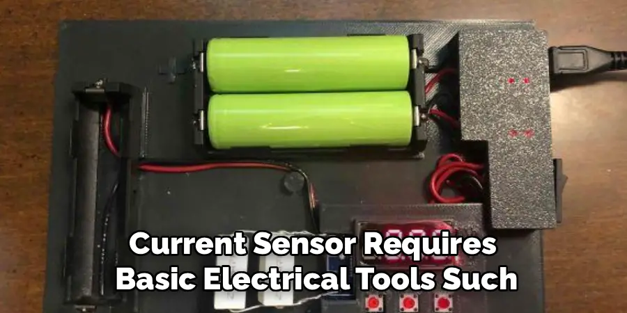 Current Sensor Requires
Basic Electrical Tools Such