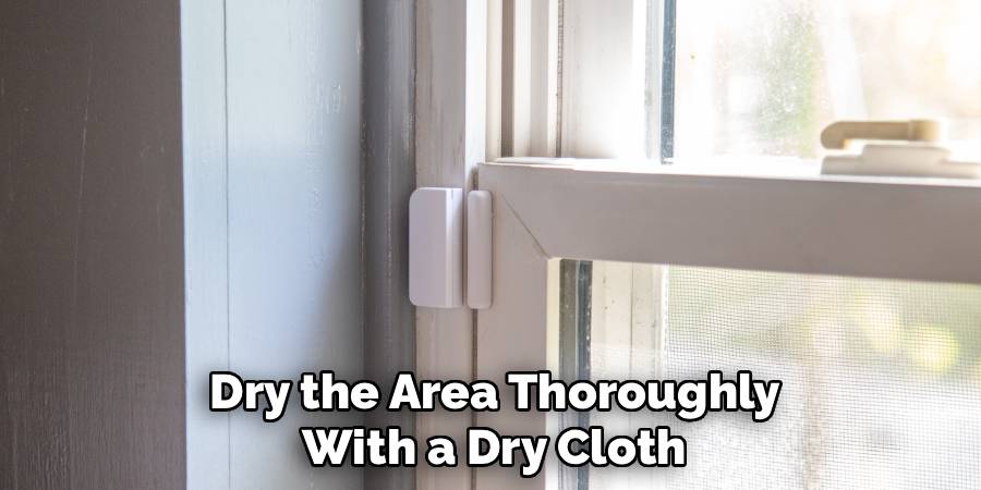 Dry the Area Thoroughly
 With a Dry Cloth 