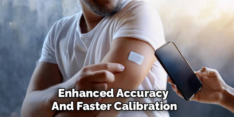 Enhanced Accuracy 
And Faster Calibration