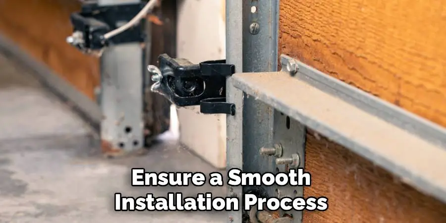 Ensure a Smooth 
Installation Process 