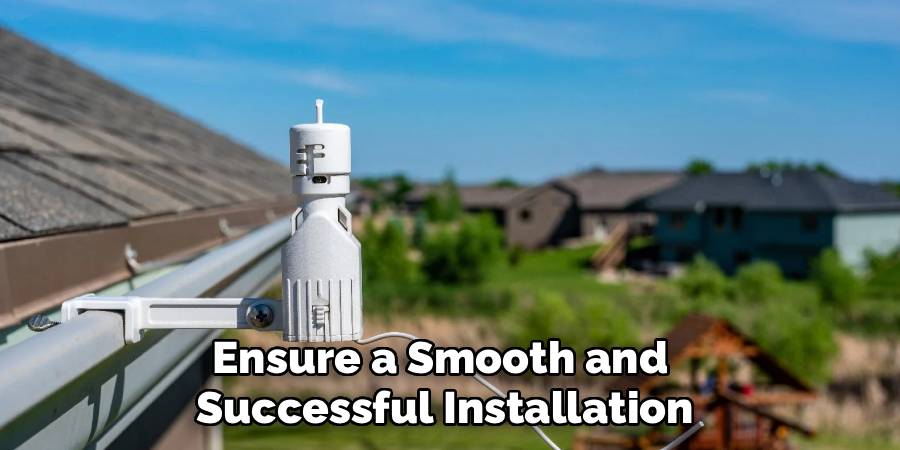 Ensure a Smooth and
 Successful Installation