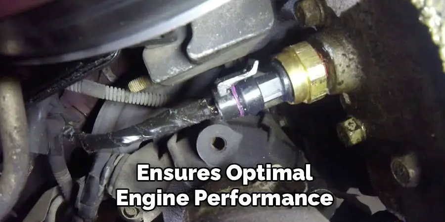 Ensures Optimal
Engine Performance