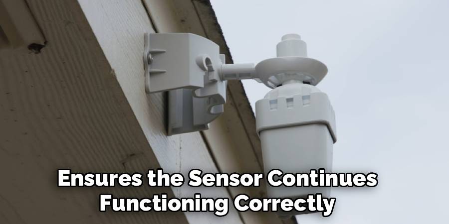 Ensures the Sensor Continues 
Functioning Correctly 