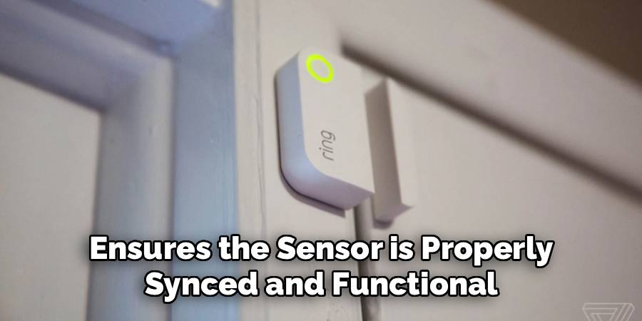 Ensures the Sensor is Properly
Synced and Functional