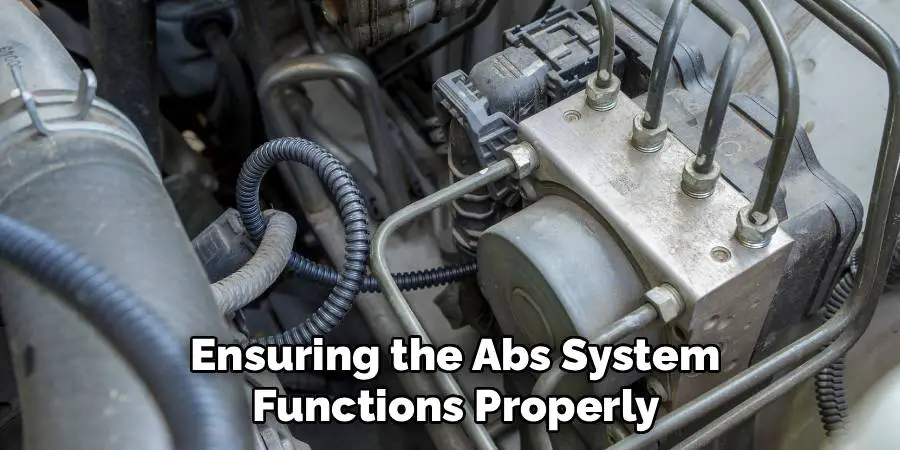 Ensuring the Abs System
Functions Properly