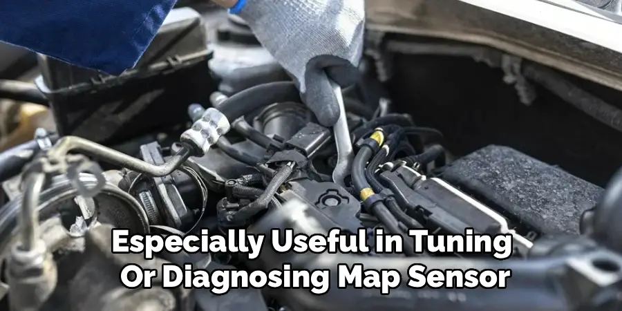 Especially Useful in Tuning 
Or Diagnosing Map Sensor
