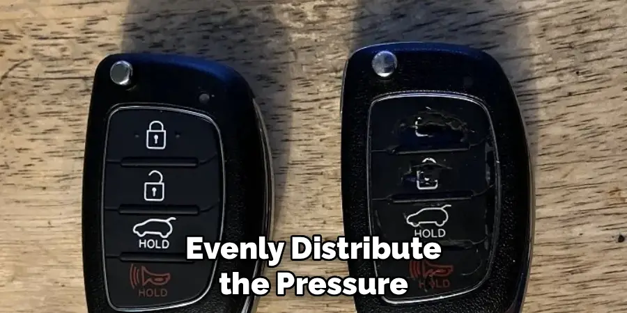 Evenly Distribute the Pressure