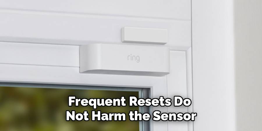 Frequent Resets Do
Not Harm the Sensor