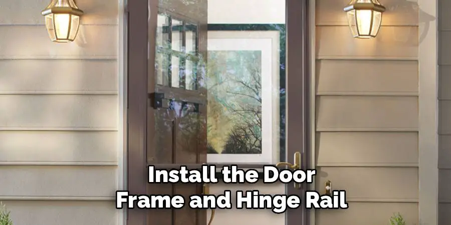 Install the Door Frame and Hinge Rail