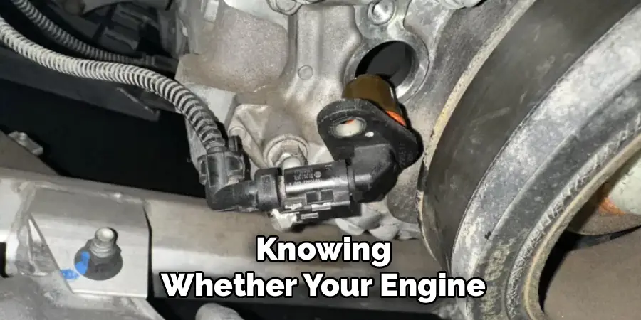 Knowing Whether Your Engine