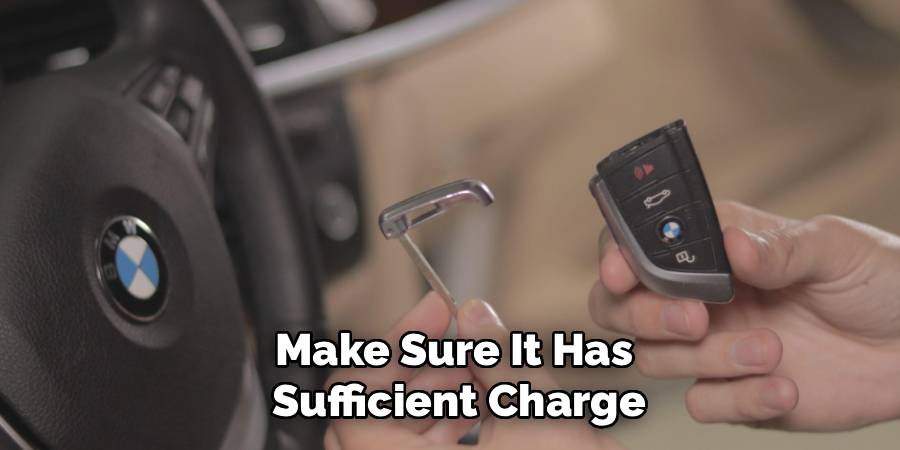 Make Sure It Has
Sufficient Charge