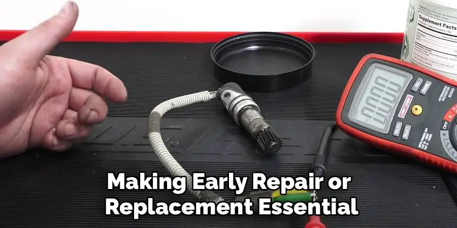 Making Early Repair or
Replacement Essential