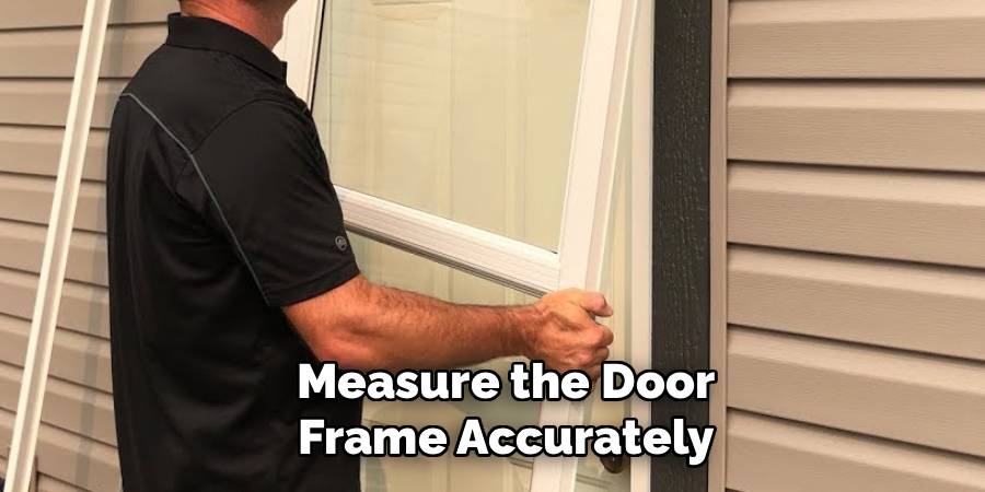 Measure the Door Frame Accurately