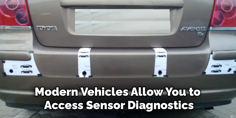 Modern Vehicles Allow You to 
Access Sensor Diagnostics