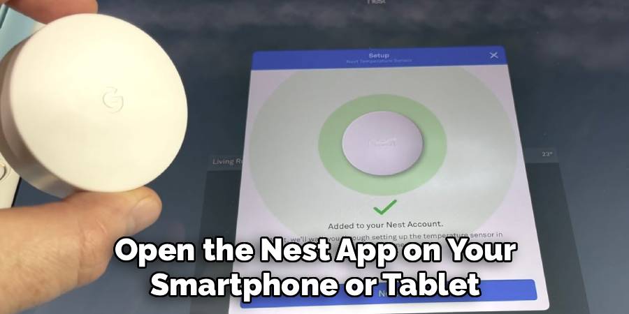 Open the Nest App on Your
 Smartphone or Tablet 
