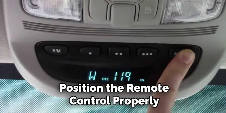 Position the Remote Control Properly