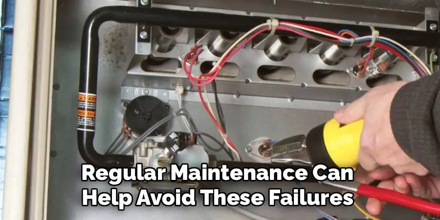 Regular Maintenance Can
Help Avoid These Failures