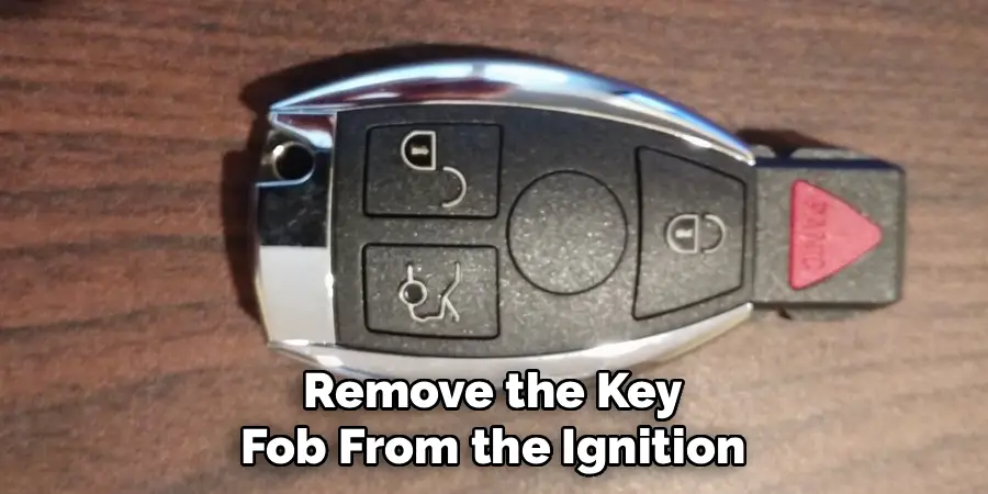 Remove the Key Fob From the Ignition