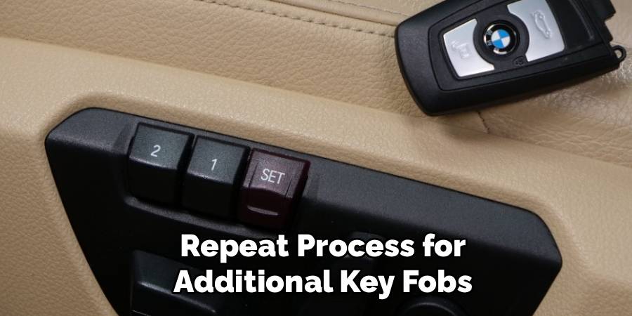 Repeat Process for Additional Key Fobs
